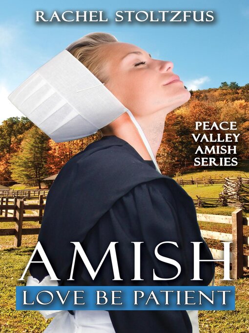 Title details for Amish Love Be Patient by Rachel Stoltzfus - Available